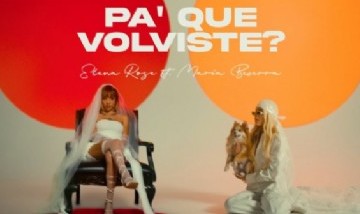 ELENA ROSE, Maria Becerra - Pa' Qué Volviste? (OFFICIAL VIDEO)