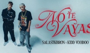 Salastkbron, Kidd Voodoo - No Te Vayas (Video Oficial)