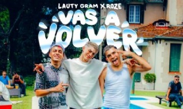 VAS A VOLVER - Lauty Gram x ROZE x Fauna Music.